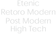 Etenic Post Modem Retoro Modem High Tec